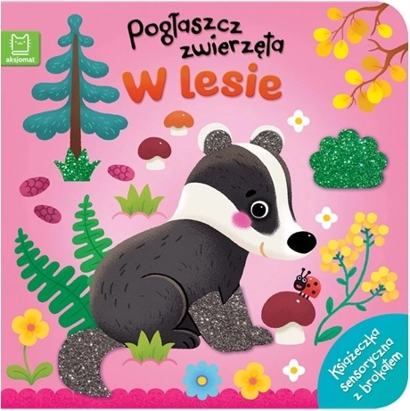 Pet the Animals: In the Forest – sensory book with tactile elements and glitter